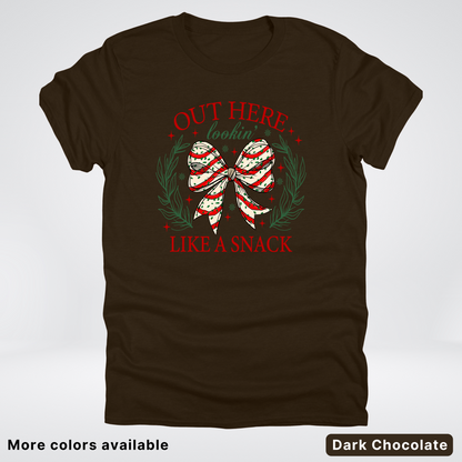 Out Here Looking Like A Snack - T-Shirt