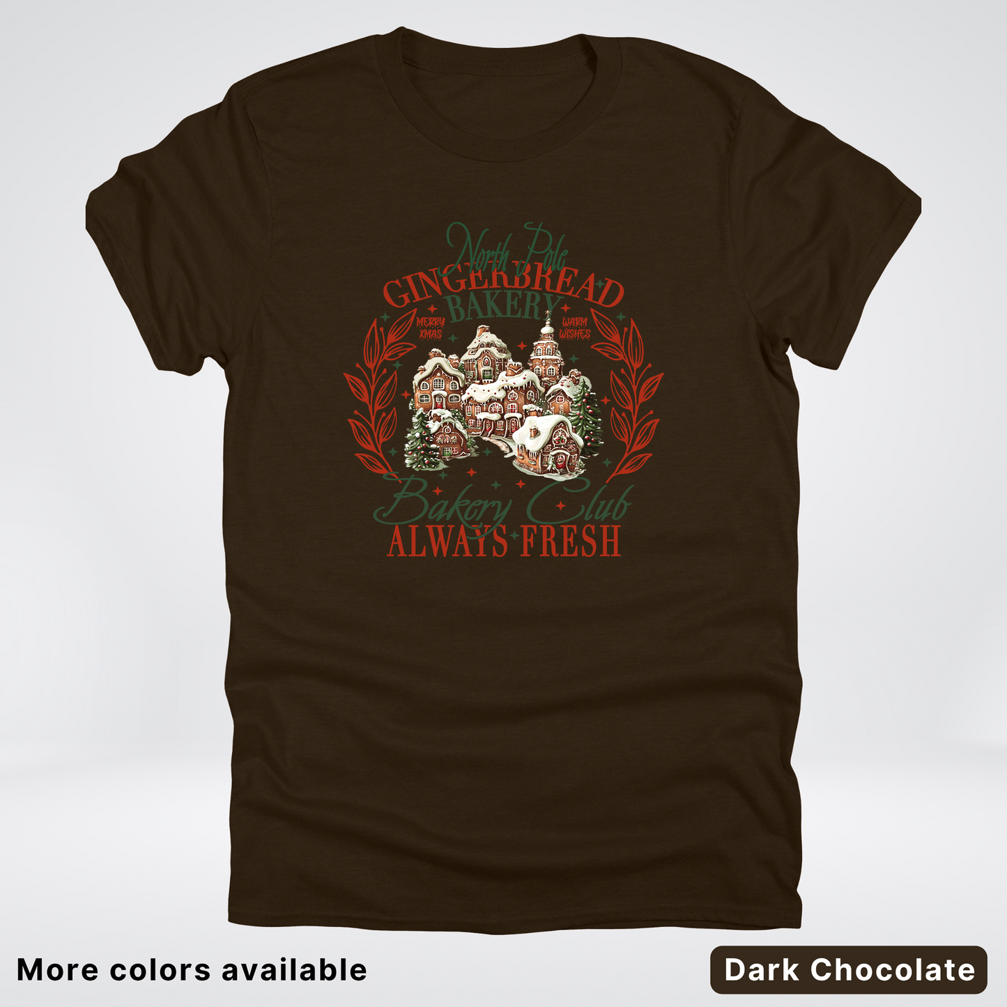 North Pole Gingerbread Bakery  Club Always Fresh - T-Shirt
