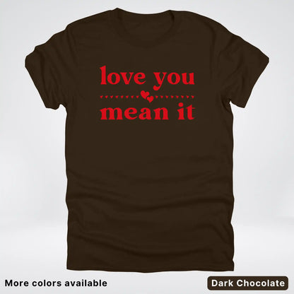 Love You Mean It – Red Design - T-Shirt