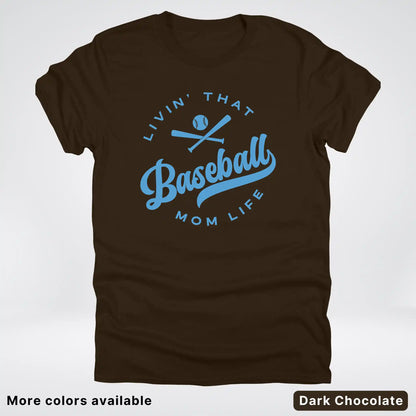 Livin' That Baseball Mom Life – Light Blue Design -T-Shirt