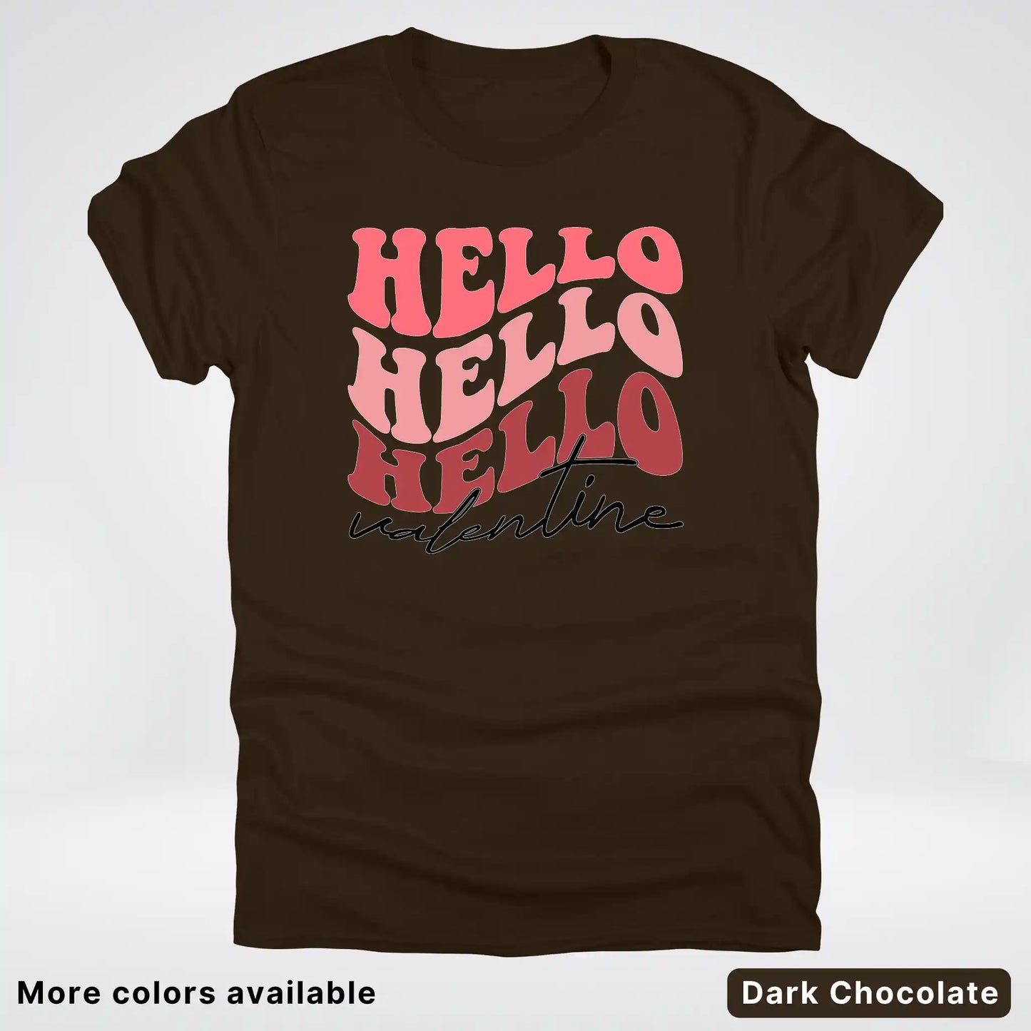 Hello Hello Hello Valentine - T-Shirt