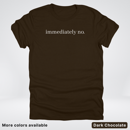 Immediately No T-Shirt