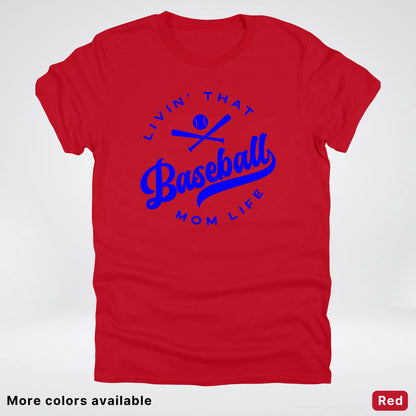 Livin' That Baseball Mom Life - Blue Design - T-Shirt