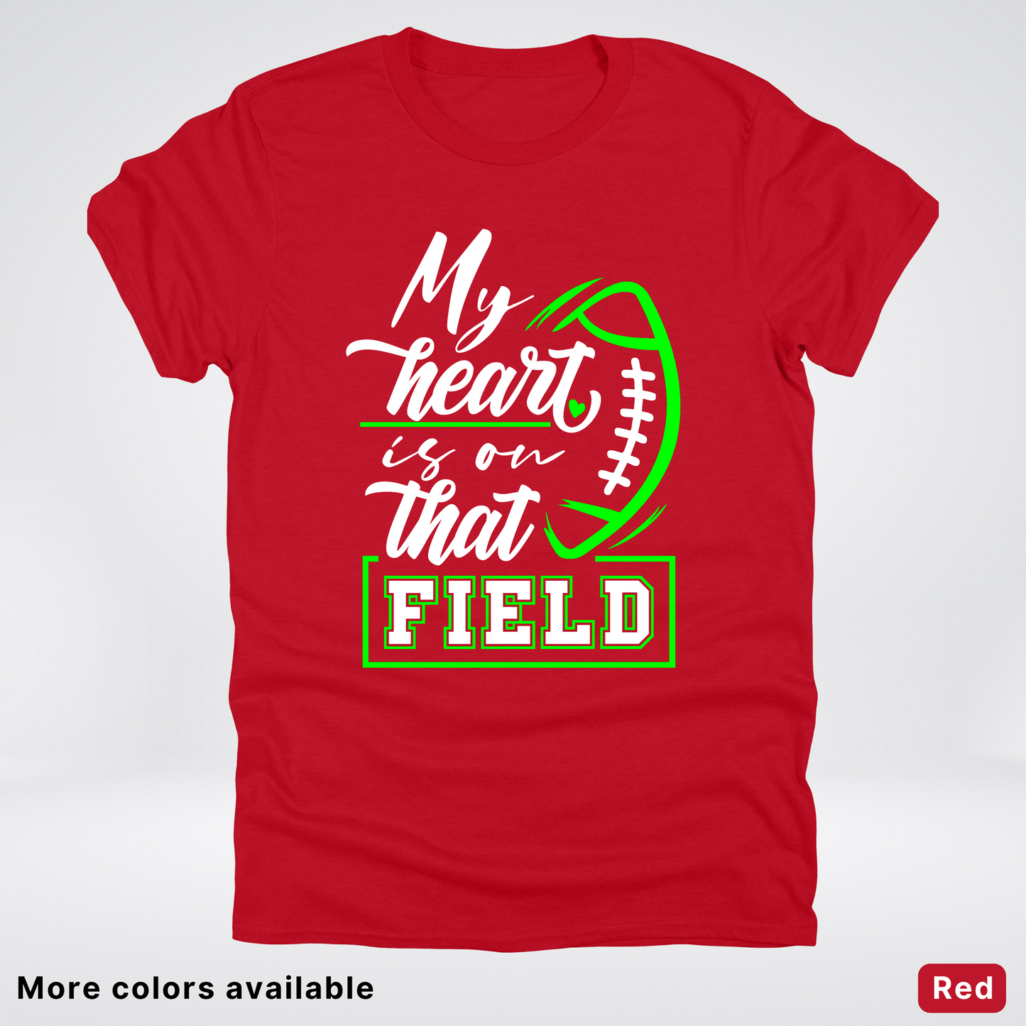 My Heart Is On That Field – Green Design  – T-Shirts
