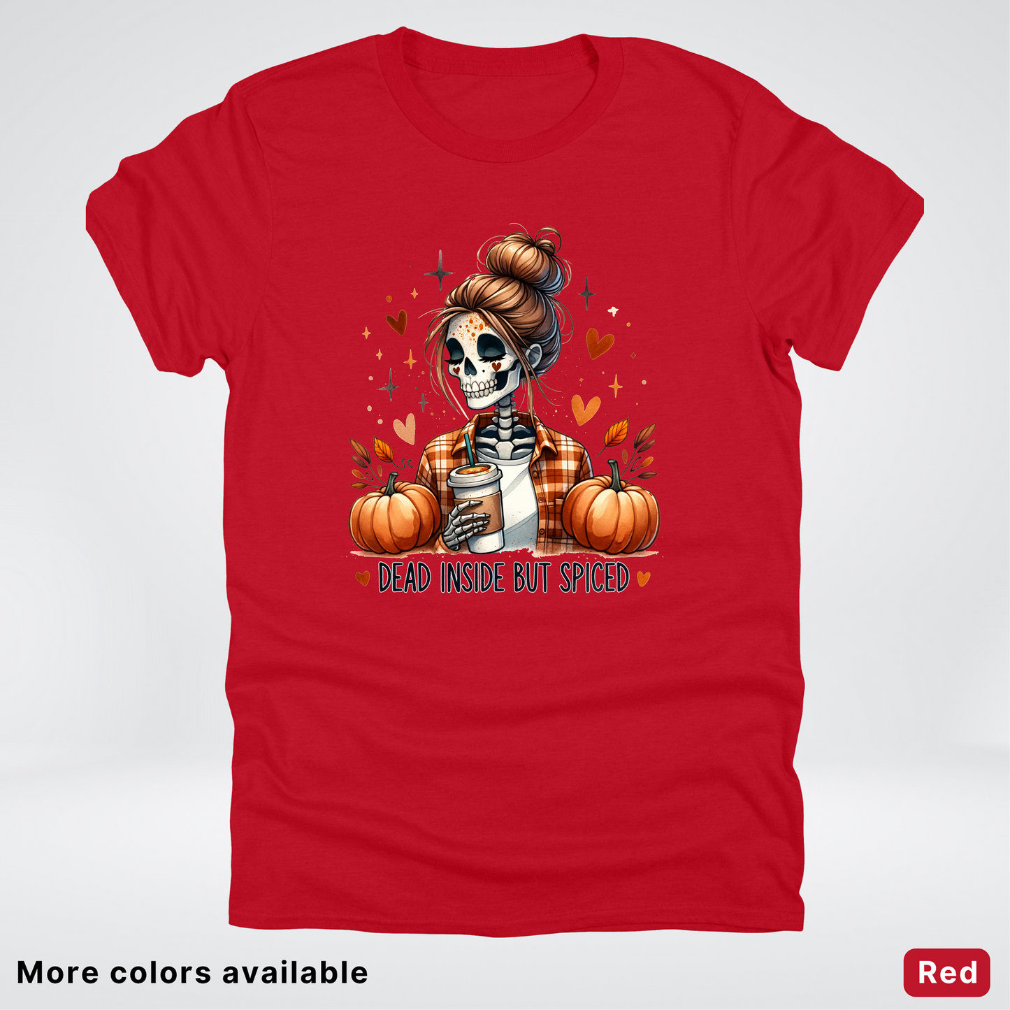 Dead Inside But Spiced Skeleton Coffee Pumpkin Fall - T-Shirt