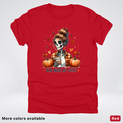 Dead Inside But Spiced Skeleton Coffee Pumpkin Fall - T-Shirt