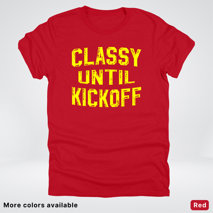 Classy Until Kickoff – Yellow Design - Football - T-Shirt