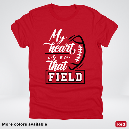 My Heart Is On That Field – Black Design – T-Shirts