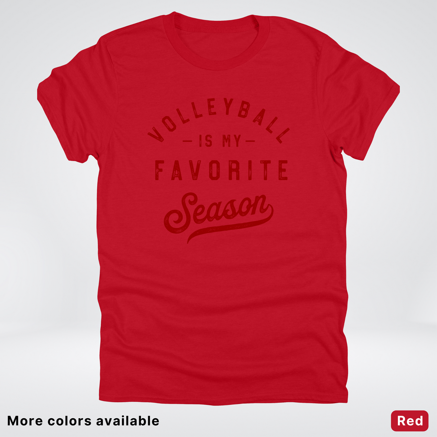 Volleyball Is My Favorite Season - Maroon Design - T-Shirt