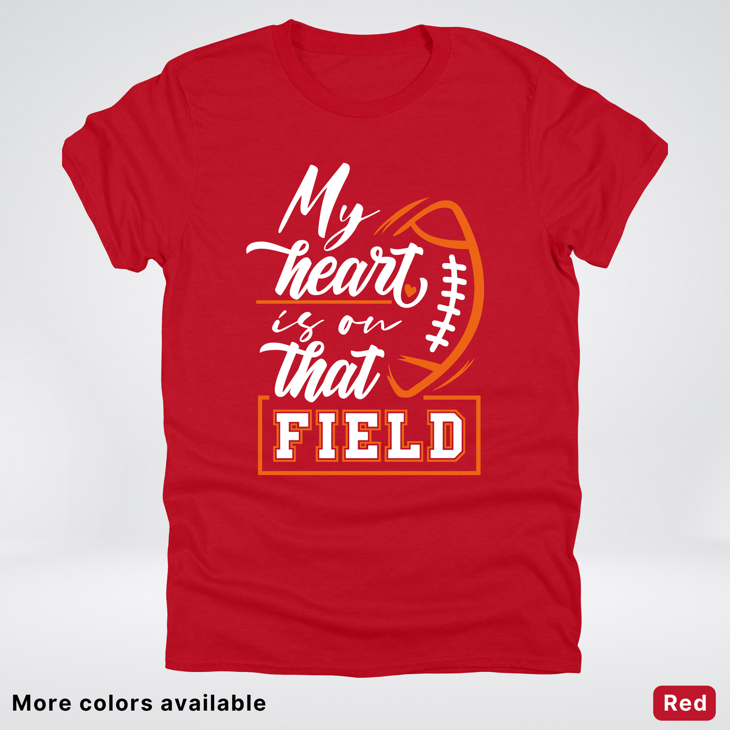 My Heart Is On That Field – Orange Design – T-Shirt