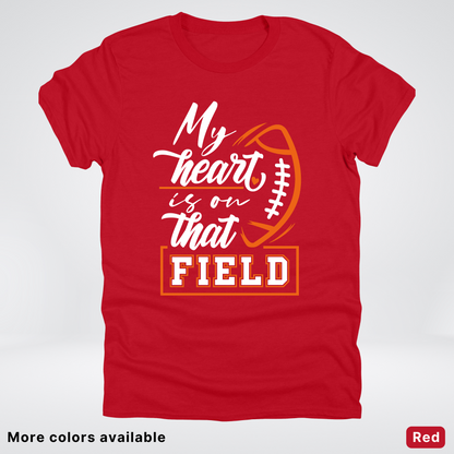 My Heart Is On That Field – Orange Design – T-Shirt