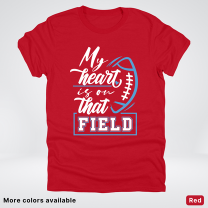 My Heart Is On That Field – Light Blue Design – T-Shirts
