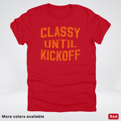 Classy Until Kickoff – Orange Design - Football - T-Shirt
