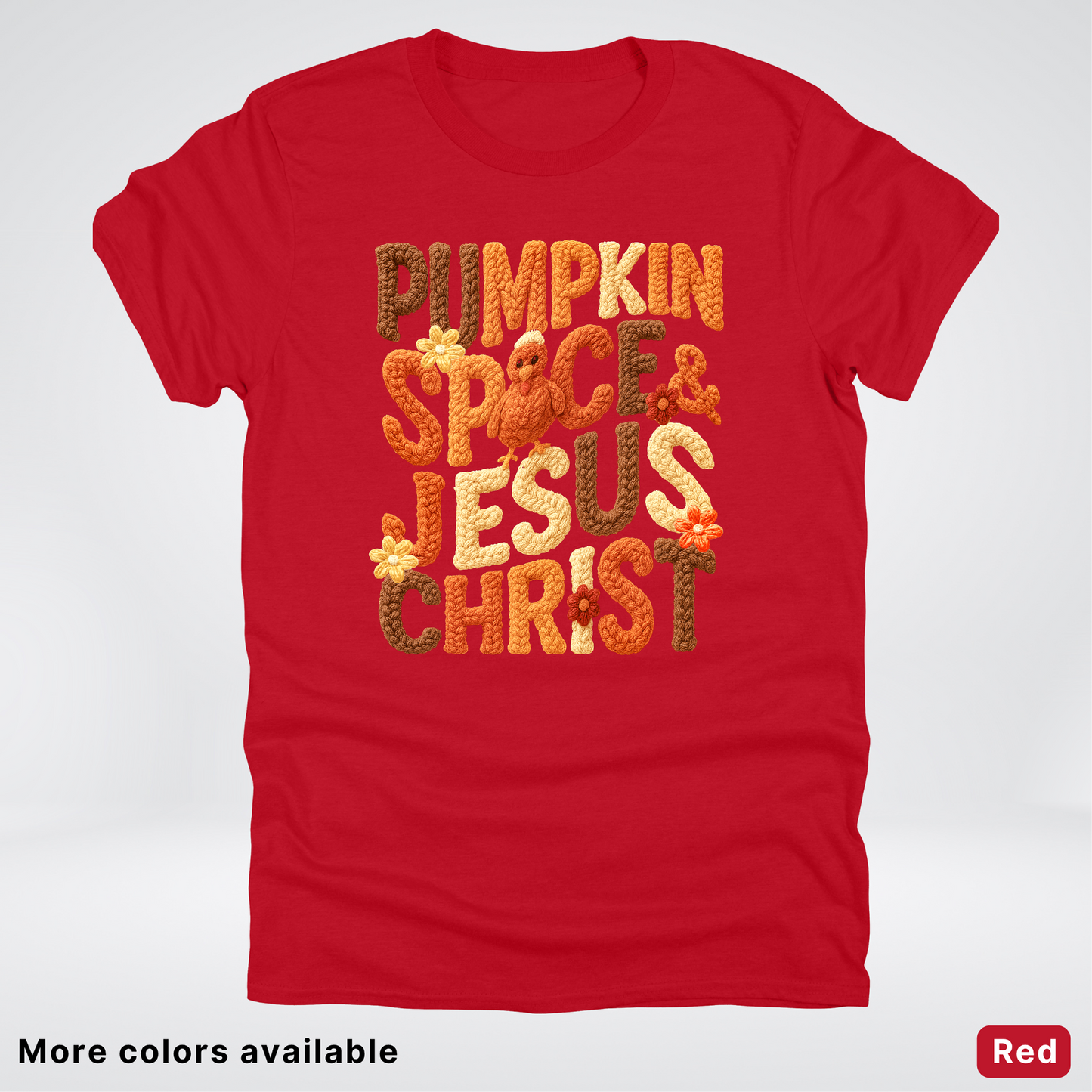 Pumpkin Spice & Jesus Christ Turkey & Flowers Crochet - T-Shirts