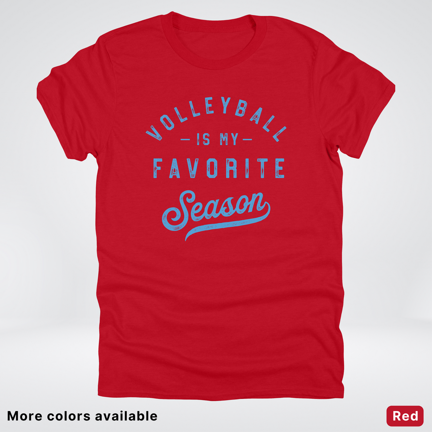 Volleyball Is My Favorite Season – Light Blue Design - T-Shirt
