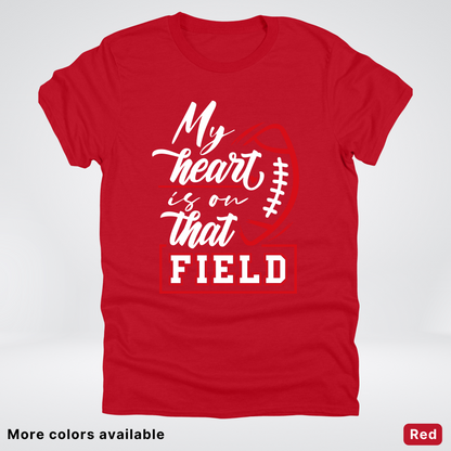 My Heart Is On That Field – Red Design – T-Shirt
