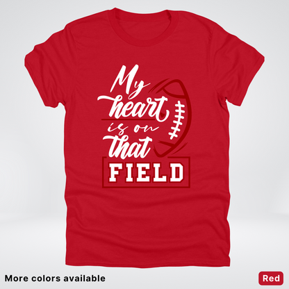 My Heart Is On That Field – Maroon Design T-Shirts