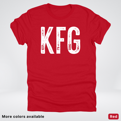Keep F'N Going - White Design - T-Shirt