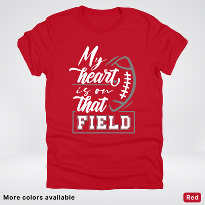 My Heart Is On That Field – Gray Design - T-Shirt