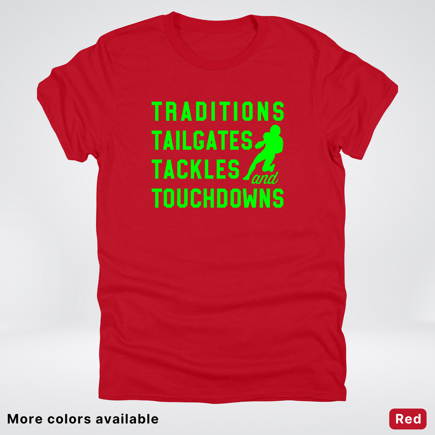 Traditions Tailgates Tackles and Touchdowns – Green Design - Football T-Shirt
