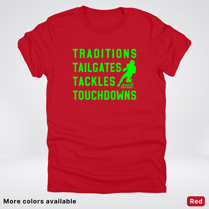 Traditions Tailgates Tackles and Touchdowns – Green Design - Football T-Shirt