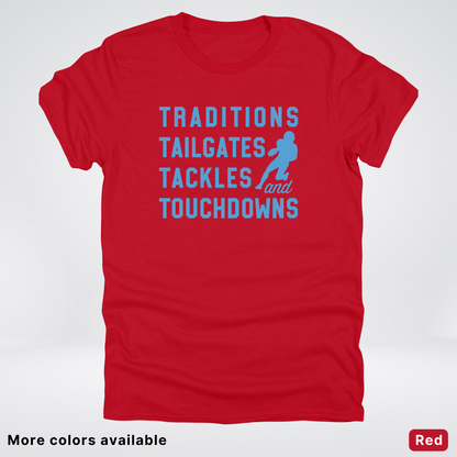 Traditions Tailgates Tackles and Touchdowns – Light Blue Design - Football T-Shirt