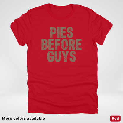 Pies Before Guys - T-Shirt