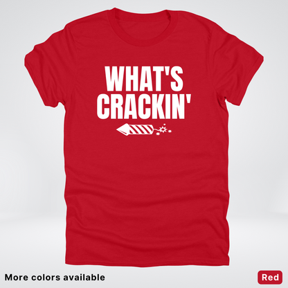 What's Crackin' - 4th Of July T-Shirt