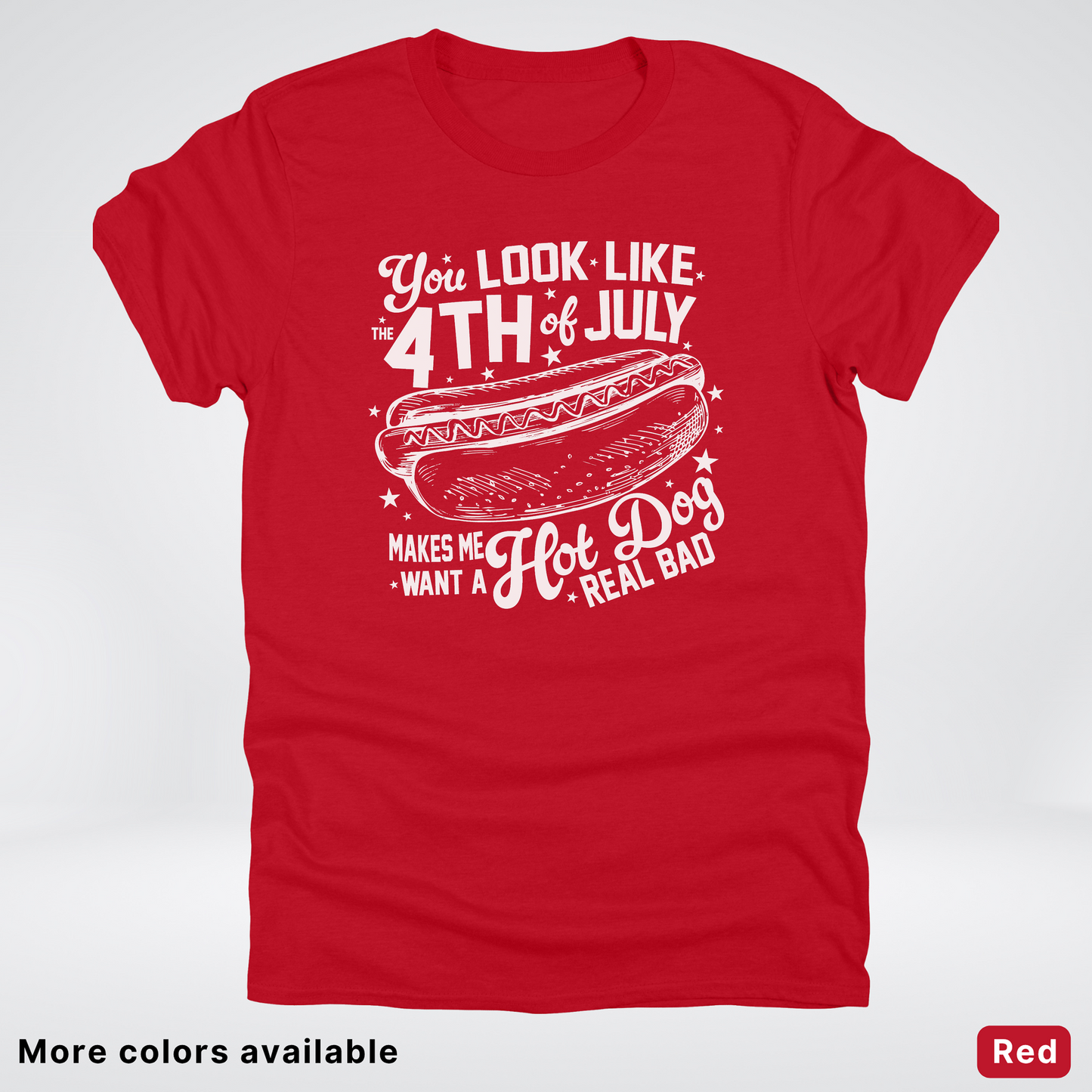 You Look Like The 4th Of July T-Shirt