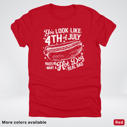 You Look Like The 4th Of July T-Shirt