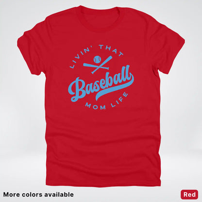 Livin' That Baseball Mom Life – Light Blue Design -T-Shirt