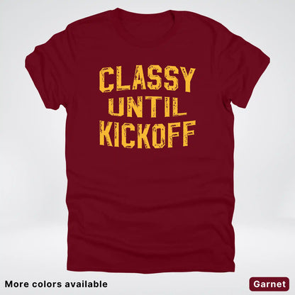 Classy Until Kickoff – Gold Font Football Fan Graphic - T-Shirt