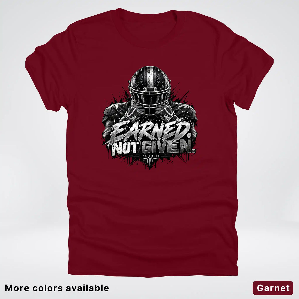 Earned Not Given – The Grind Football T-Shirt