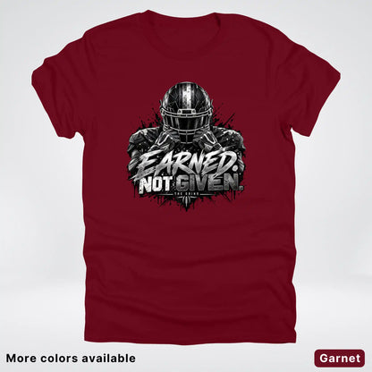Earned Not Given – The Grind Football T-Shirt