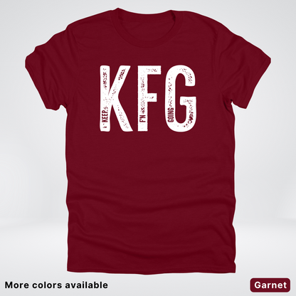 Keep F'N Going - White Design - T-Shirt
