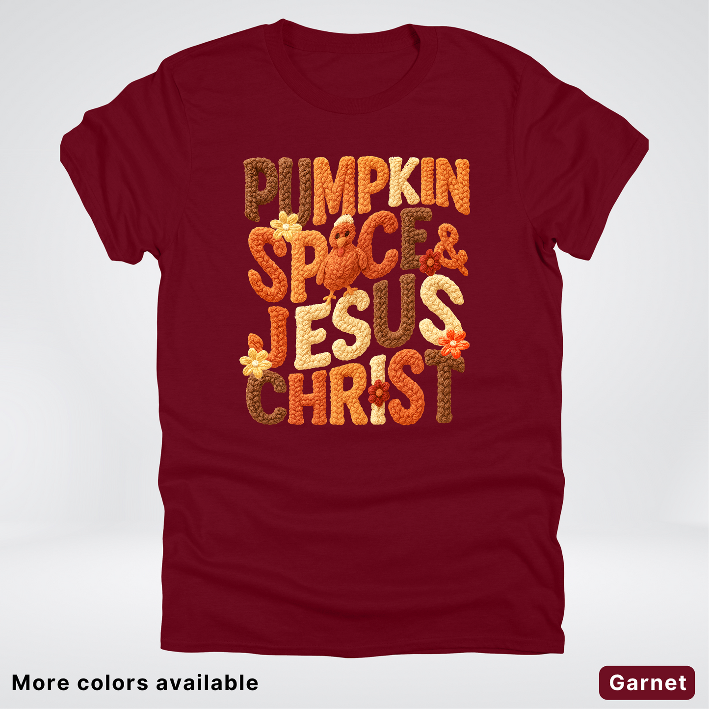 Pumpkin Spice & Jesus Christ Turkey & Flowers Crochet - T-Shirts