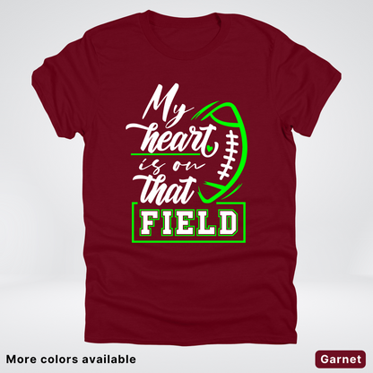 My Heart Is On That Field – Green Design  – T-Shirts
