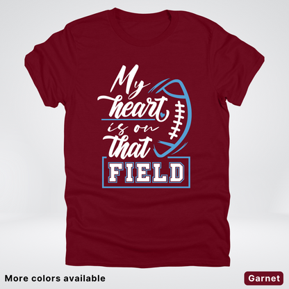 My Heart Is On That Field – Light Blue Design – T-Shirts