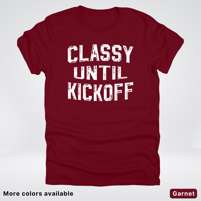 Classy Until Kickoff – White Design - Football - T-Shirt