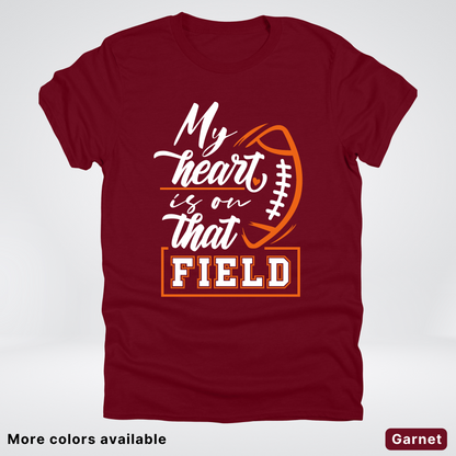 My Heart Is On That Field – Orange Design – T-Shirt