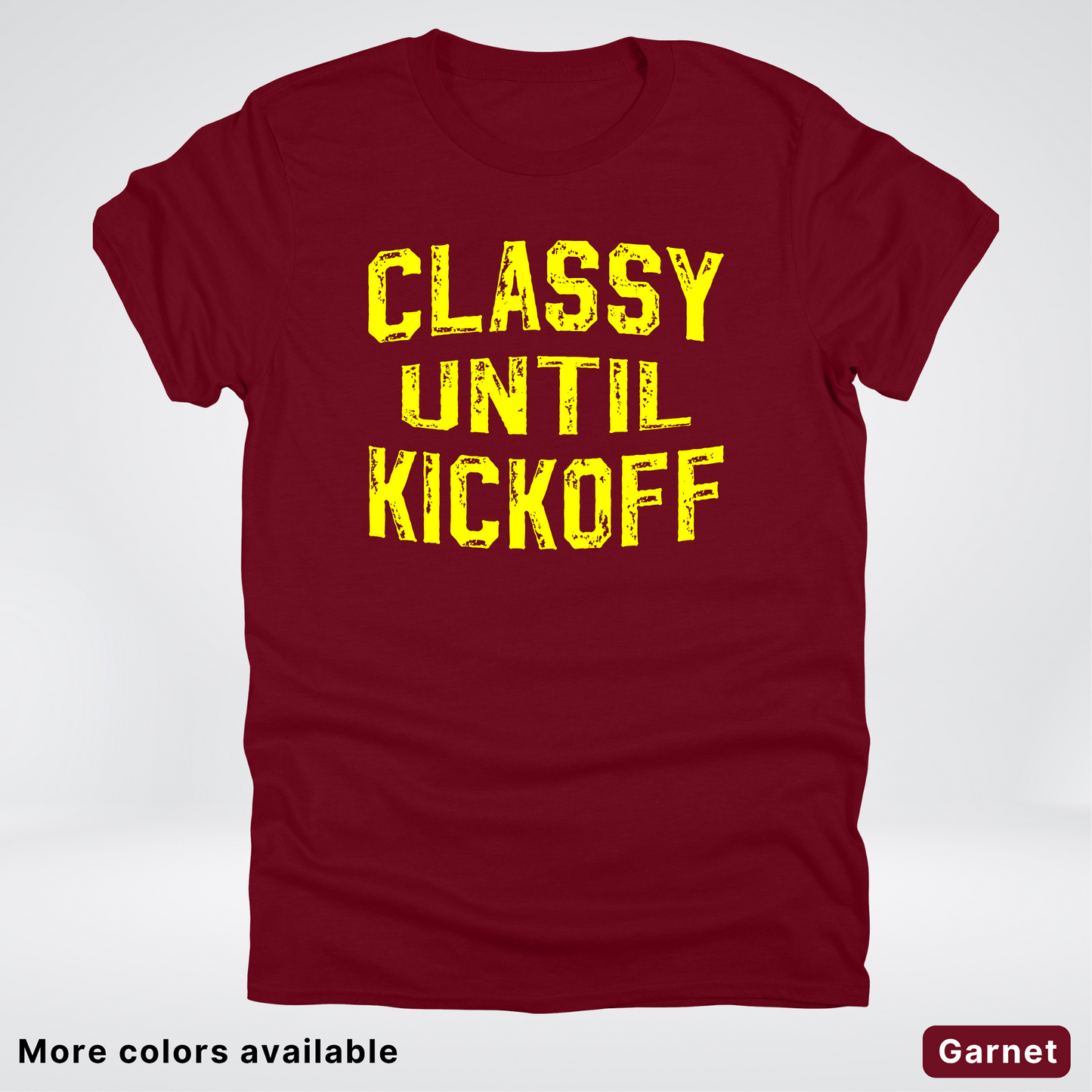 Classy Until Kickoff – Yellow Design - Football - T-Shirt