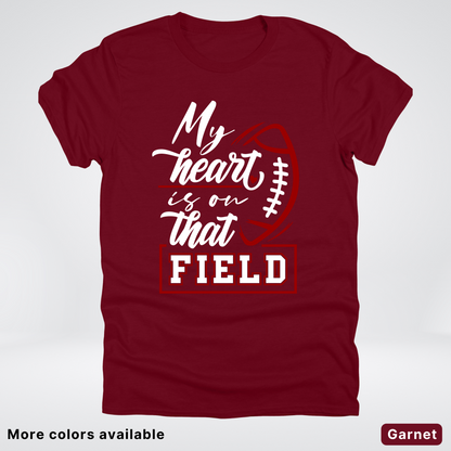 My Heart Is On That Field – Maroon Design T-Shirts