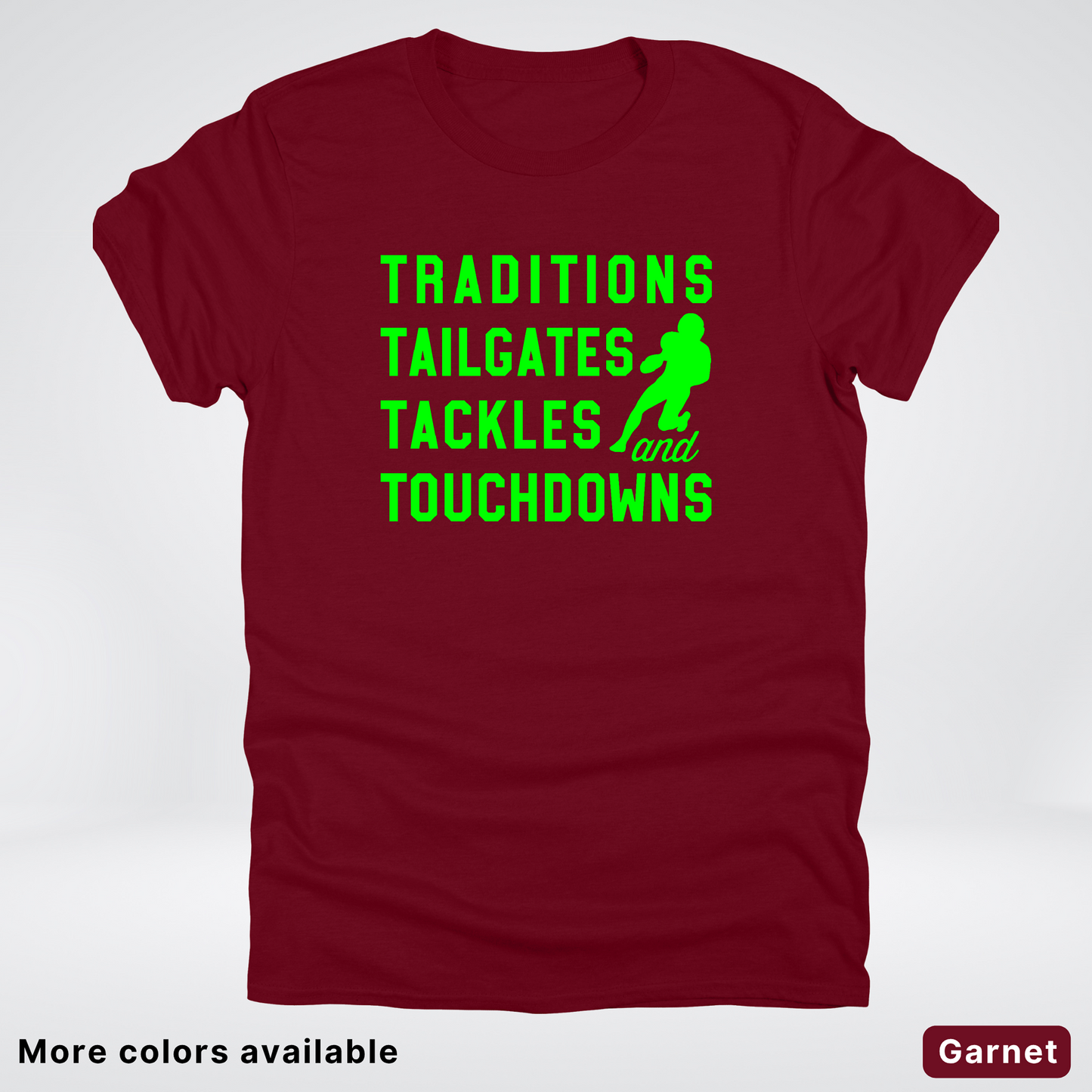 Traditions Tailgates Tackles and Touchdowns – Green Design - Football T-Shirt