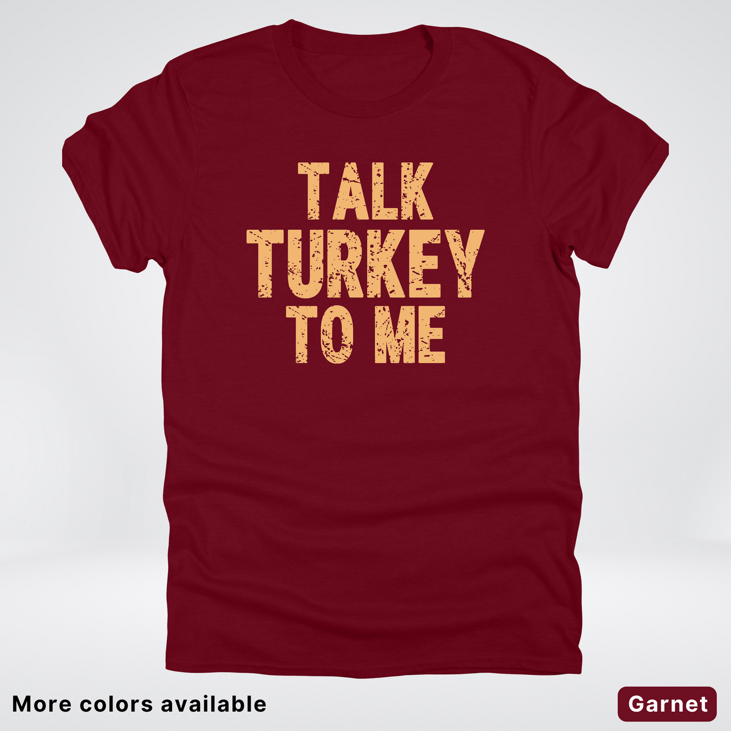 Talk Turkey To Me - T-Shirt