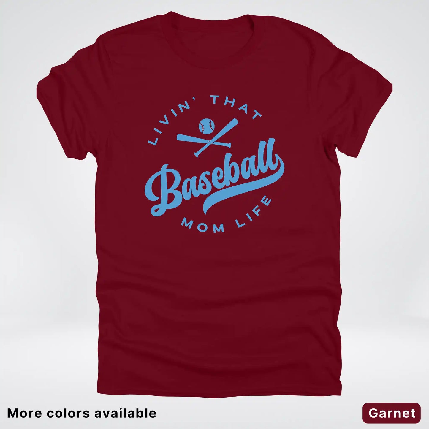 Livin' That Baseball Mom Life – Light Blue Design -T-Shirt