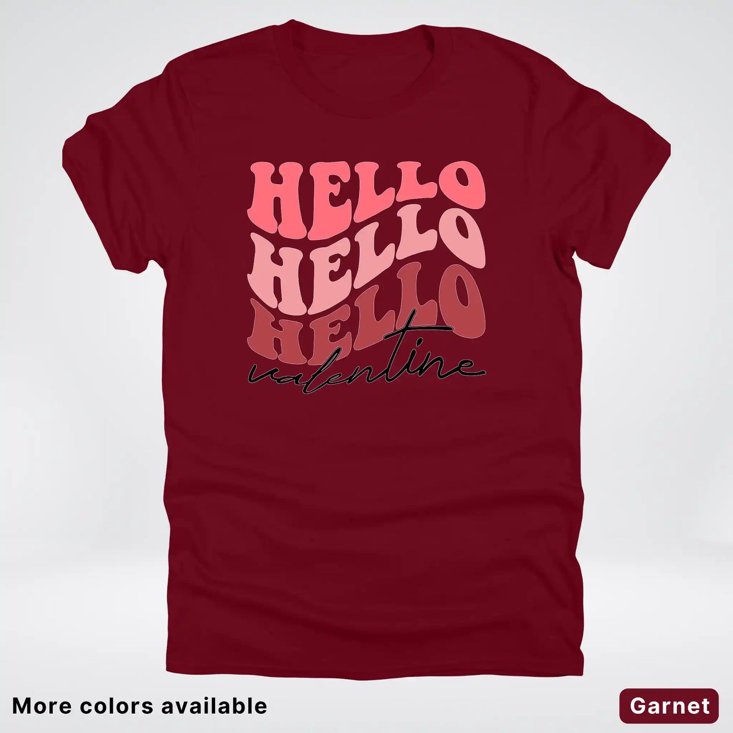 Hello Hello Hello Valentine - T-Shirt