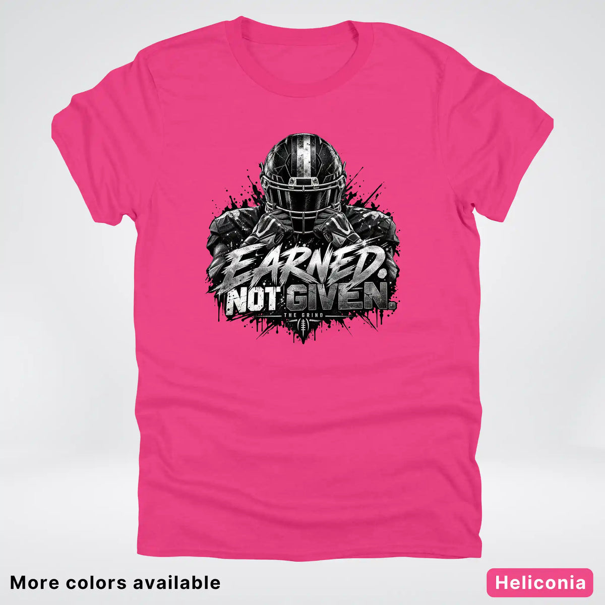 Earned Not Given – The Grind Football T-Shirt