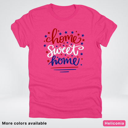 Home Sweet Home 4th Of July T-Shirt