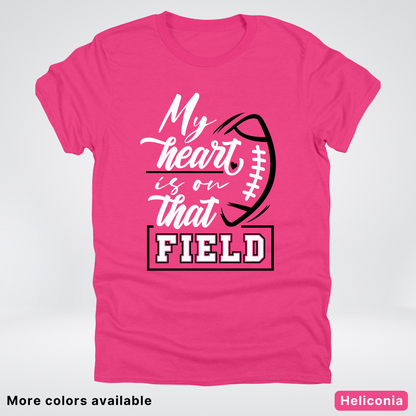 My Heart Is On That Field – Black Design – T-Shirts