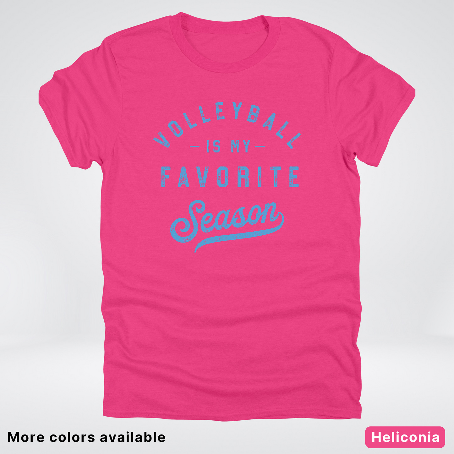 Volleyball Is My Favorite Season – Light Blue Design - T-Shirt